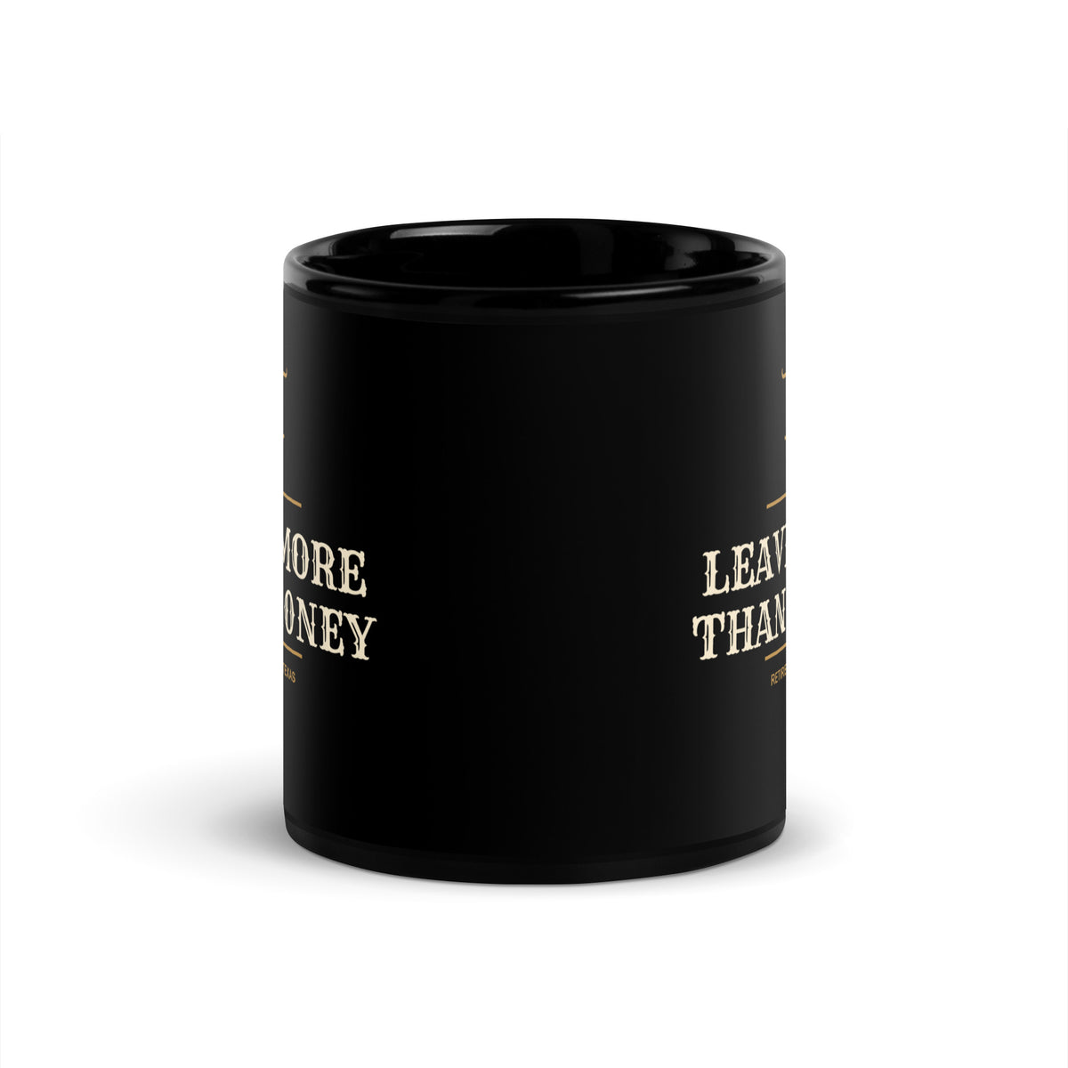 Leave More Than Money Black Mug in Black — front view