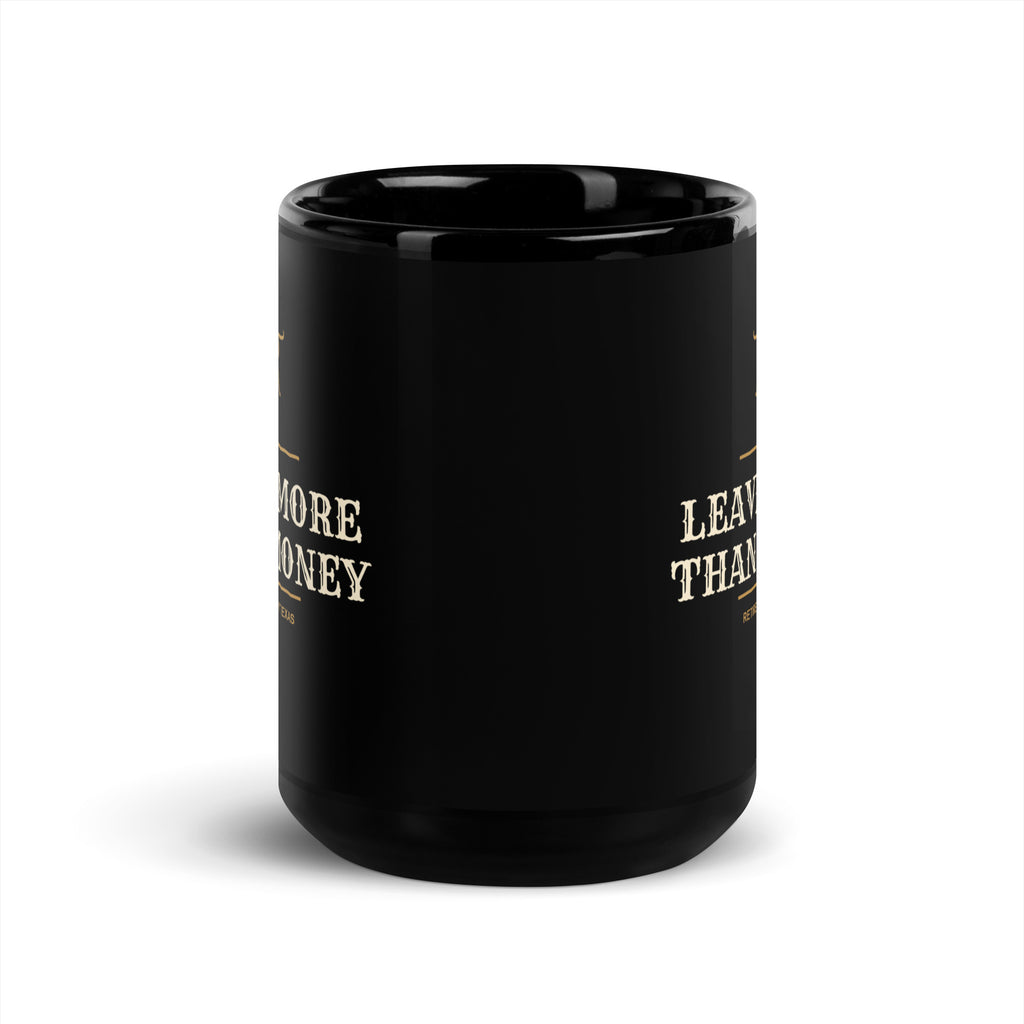 Leave More Than Money Black Mug in Black — front view