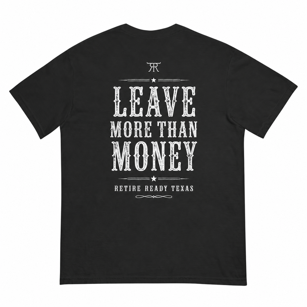 Back of black Retire Ready Texas Western Statement Tee with enlarged Leave More Than Money artwork